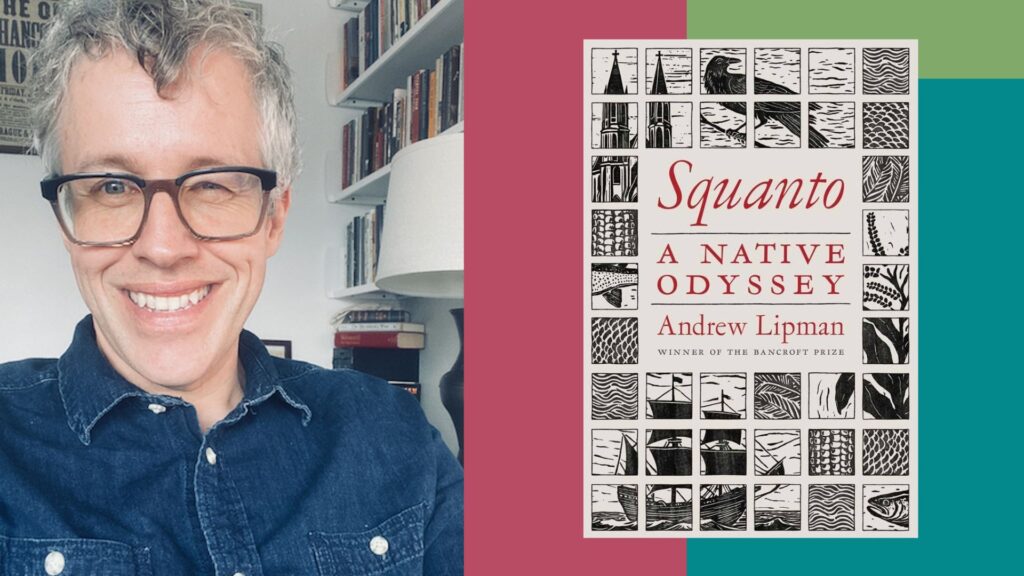Summer Author Series | Andrew Lipman, Squanto: A Native Odyssey
